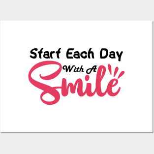 Start Each Day With A Smile Posters and Art